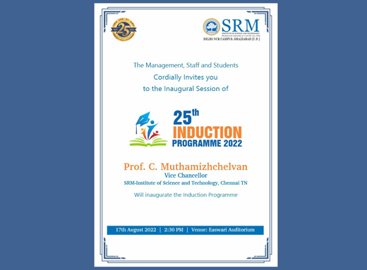 25th Induction Programme 2022 at SRM IST Delhi NCR Campus Ghaziabad, UP on 17th August 2022.